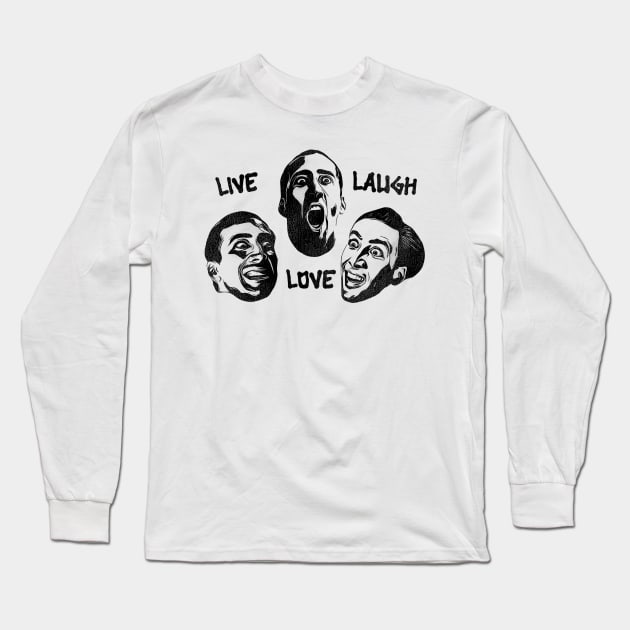 Nic Cage Face --- Live Laugh Love Long Sleeve T-Shirt by darklordpug